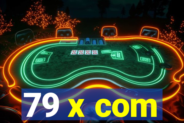 79 x com